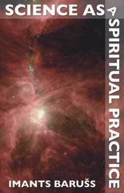 Science As a Spiritual Practice  9781845400743 Front Cover
