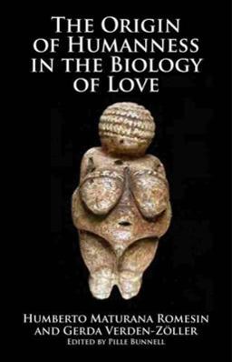 Origin of Humanness in the Biology of Love  9781845400880 Front Cover