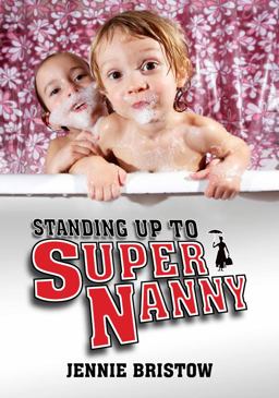 Standing up to Supernanny Standing up to Supernanny