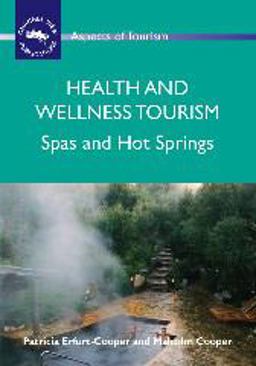 Health and Wellness Tourism Spas and Hot Springs  9781845411114 Front Cover