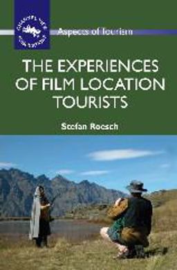 Experiences of Film Location Tourists  9781845411206 Front Cover