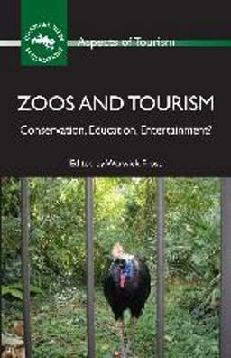 Zoos and Tourism Conservation, Education, Entertainment?  9781845411633 Front Cover