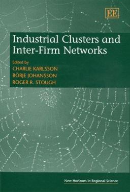Industrial Clusters and Inter-Firm Networks Industrial Clusters and Inter-Firm Networks