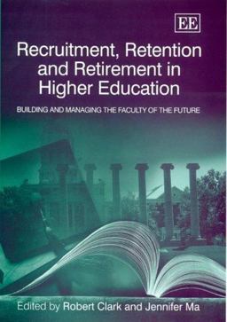 Recruitment, Retention, and Retirement in Higher Education Recruitment, Retention, and Retirement in Higher Education