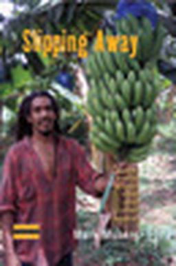 Slipping Away Banana Politics and Fair Trade in the Eastern Caribbean  9781845451974 Front Cover