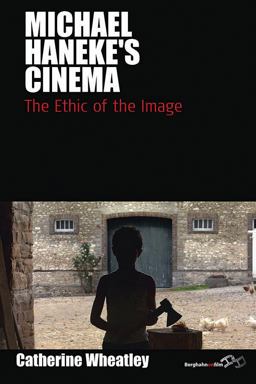 Michael Haneke's Cinema The Ethic of the Image  9781845455576 Front Cover