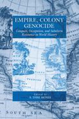 Empire, Colony, Genocide Conquest, Occupation, and Subaltern Resistance in World History  9781845457198 Front Cover