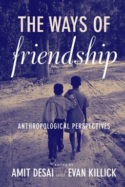 Ways of Friendship Anthropological Perspectives  9781845457310 Front Cover