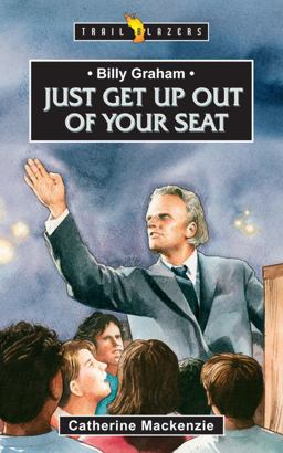 Billy Graham Just Get up Out of Your Seat 2012 9781845500955 Front Cover