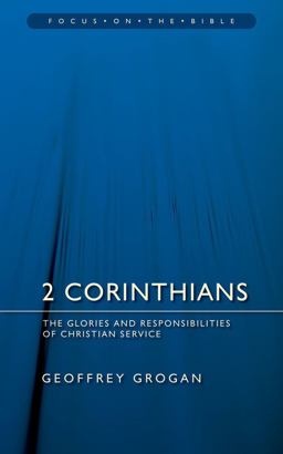 2 Corinthians The Glories and Responsibilities of Christian Service  9781845502522 Front Cover