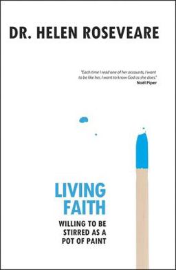 Living Faith Willing to Be Stirred As a Pot of Paint  9781845502959 Front Cover