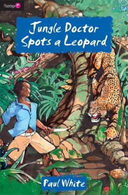 Jungle Doctor Spots a Leopard Jungle Doctor Spots a Leopard
