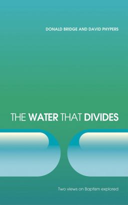 Water That Divides Two Views on Baptism Explored  9781845503086 Front Cover