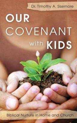 Our Covenant with Kids Biblical Nurture in Home and Church  9781845503505 Front Cover