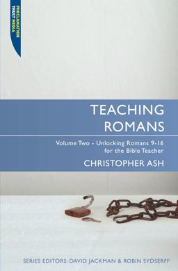 Teaching Romans Volume 2: Unlocking Romans 9-16 for the Bible Teacher  9781845504564 Front Cover