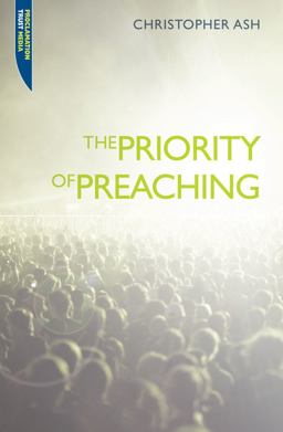 Priority of Preaching  9781845504649 Front Cover