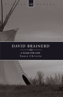 David Brainerd A Flame for God  9781845504786 Front Cover