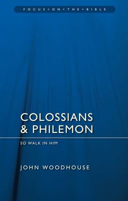 Colossians and Philemon So Walk in Him  9781845506322 Front Cover