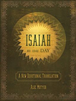 Isaiah by the Day A New Devotional Translation  9781845506544 Front Cover