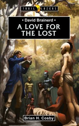 David Brainerd A Love for the Lost  9781845506957 Front Cover