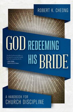 God Redeeming His Bride A Handbook for Church Discipline  9781845507190 Front Cover
