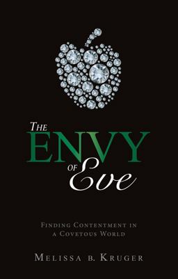 Envy of Eve Finding Contentment in a Covetous World  9781845507756 Front Cover