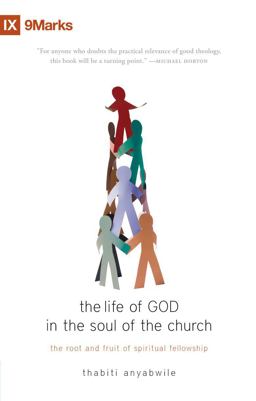 Life of God in the Soul of the Church The Root and Fruit of Spiritual Fellowship  9781845509231 Front Cover
