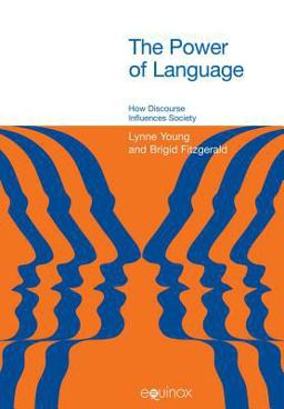 Power of Language How Discourse Influences Society  9781845530150 Front Cover