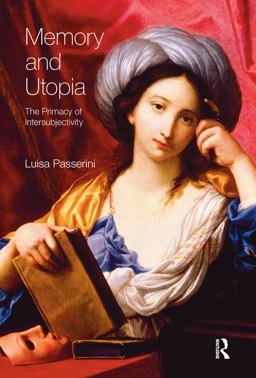 Memory and Utopia The Primacy of Inter-Subjectivity  9781845530259 Front Cover