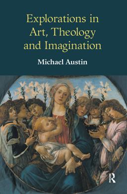 Explorations in Art, Theology and Imagination  9781845530273 Front Cover