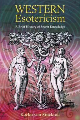 Western Esotericism A Brief History of Secret Knowledge  9781845530341 Front Cover