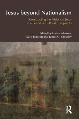 Jesus Beyond Nationalism Constructing the Historical Jesus in a Period of Cultural Complexity  9781845534103 Front Cover