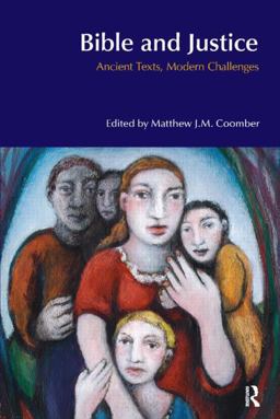 Bible and Justice Ancient Texts, Modern Challenges  9781845535278 Front Cover