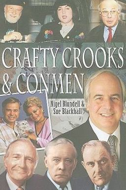 Crafty Crooks and Conmen