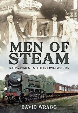 Men of Steam: Railwaymen in Their Own Words  9781845631338 Front Cover