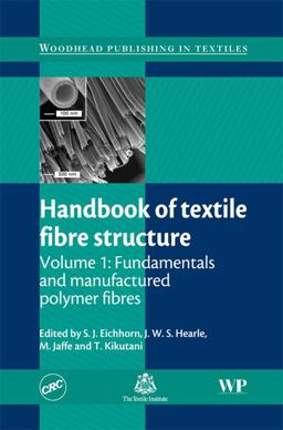 Handbook of Textile Fibre Structure Volume 1: Fundamentals and Manufactured Polymer Fibres  9781845693800 Front Cover