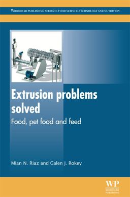 Extrusion Problems Solved Food, Pet Food and Feed  9781845696641 Front Cover