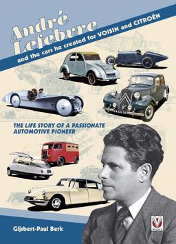 Andrï¿½ Lefebvre, and the Cars He Created at Voisin and Citroï¿½n  9781845842444 Front Cover