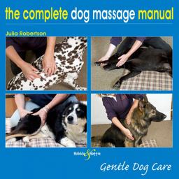 Complete Dog Massage Manual Gentle Dog Care  9781845843229 Front Cover
