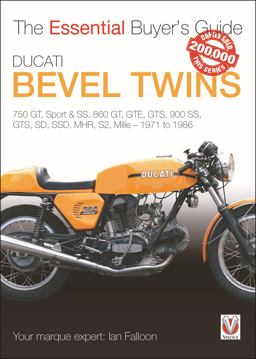 Ducati Bevel Twins 750GT, Sport and Sport S, 860GT, GTE, GTS, 900 SS, GTS, SD, SSD, MHR, S2, Mille 1971 to 1986  9781845843632 Front Cover