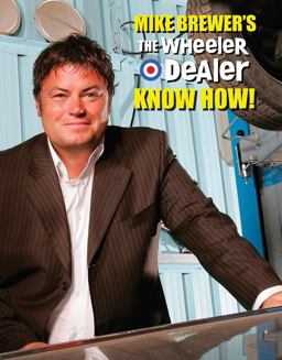 Mike Brewer's the Wheeler Dealer Know How!:  9781845844899 Front Cover