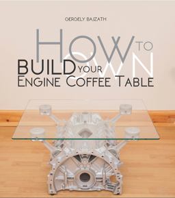 How to Build Your Own Engine Coffee Table  9781845848842 Front Cover