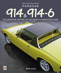 Porsche 914 And 914-6 The DEFINITIVE HISTORY of the ROAD and COMPETITION CARS  9781845849788 Front Cover