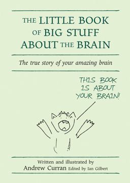The Little Book of Big Stuff about the Brain