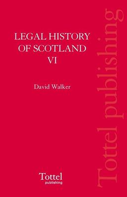 Legal History of Scotland Volume Vi