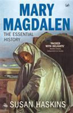 Mary Magdalen The Essential History  9781845950040 Front Cover