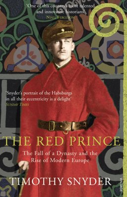 Red Prince The Fall of a Dynasty and the Rise of Modern Europe  9781845951207 Front Cover