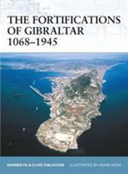 Fortifications of Gibraltar 1068-1945  9781846030161 Front Cover