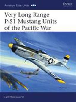 Very Long Range P-51 Mustang Units of the Pacific War  9781846030420 Front Cover