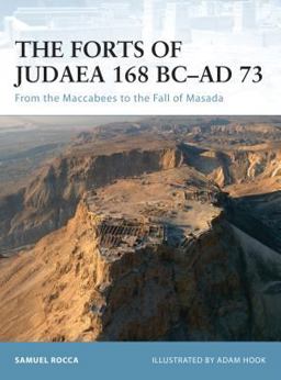 The Forts of Judea 168 BC-AD73